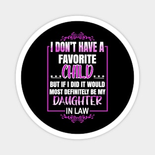 Favorite Child - Most Definitely My Daughter-In-Law - Funny Magnet